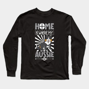 Home is where my Aussie is - Australian Shepherd Long Sleeve T-Shirt